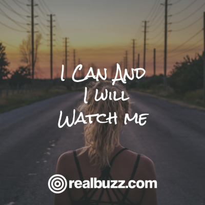 I can and I will watch me