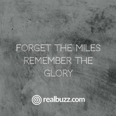 Forget the miles, remember the glory